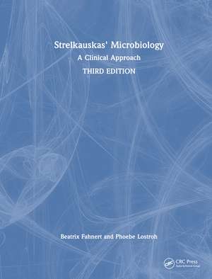 Strelkauskas' Microbiology: A Clinical Approach de Beatrix Fahnert