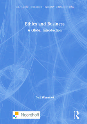 Ethics and Business: A Global Introduction de Bart Wernaart