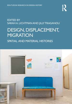 Design, Displacement, Migration: Spatial and Material Histories de Sarah A. Lichtman