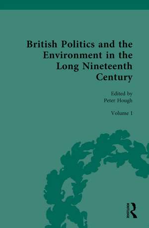 British Politics and the Environment in the Long Nineteenth Century: Volume I - Discovering Nature and Romanticizing Nature de Peter Hough