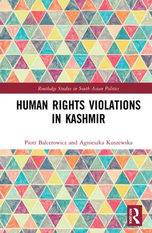 Human Rights Violations in Kashmir de Piotr Balcerowicz