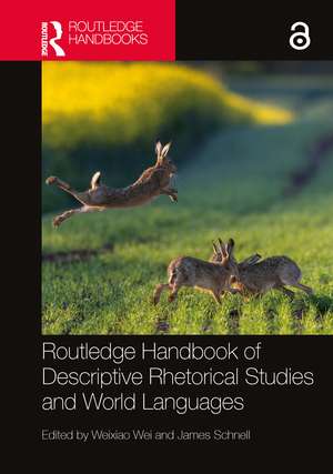 Routledge Handbook of Descriptive Rhetorical Studies and World Languages de Weixiao Wei