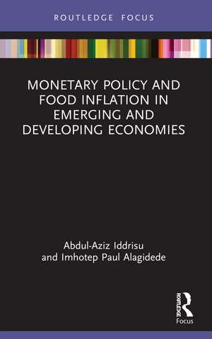 Monetary Policy and Food Inflation in Emerging and Developing Economies de Abdul-Aziz Iddrisu