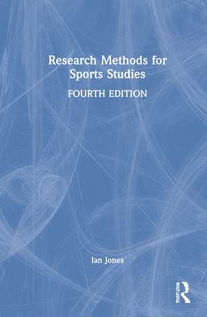 Research Methods for Sports Studies de Ian Jones