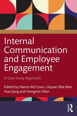 Internal Communication and Employee Engagement: A Case Study Approach de Nance McCown