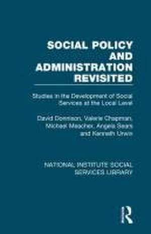 Social Policy and Administration Revisited: Studies in the Development of Social Services at the Local Level de David Donnison