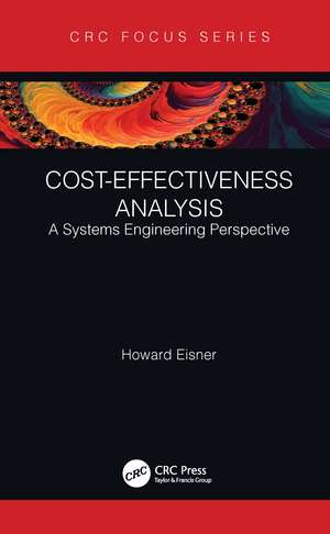 Cost-Effectiveness Analysis : A Systems Engineering Perspective de Howard Eisner