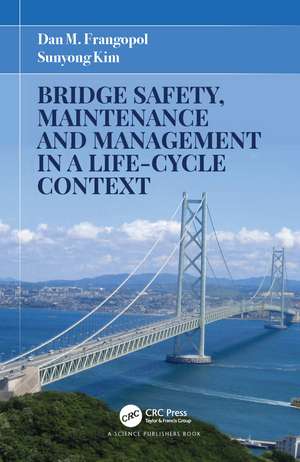 Bridge Safety, Maintenance and Management in a Life-Cycle Context de Dan M. Frangopol