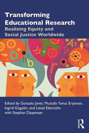 Transforming Educational Research: Realizing Equity and Social Justice Worldwide de Gonzalo Jover