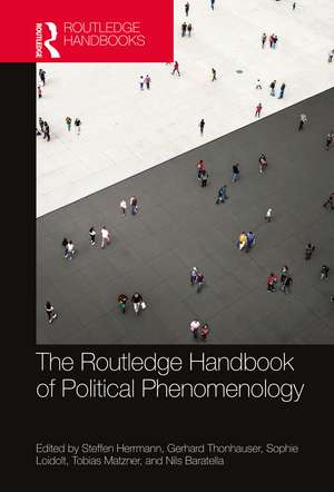 The Routledge Handbook of Political Phenomenology de Steffen Herrmann