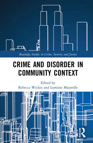 Crime and Disorder in Community Context de Rebecca Wickes