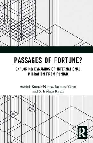 Passages of Fortune?: Exploring Dynamics of International Migration from Punjab de Aswini Kumar Nanda