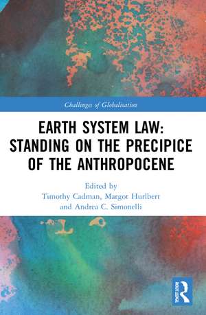 Earth System Law: Standing on the Precipice of the Anthropocene de Timothy Cadman