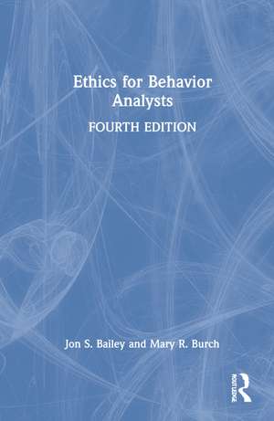 Ethics for Behavior Analysts de Jon S. Bailey