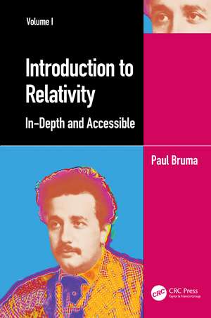 Introduction to Relativity Volume I: In-Depth and Accessible de Paul Bruma