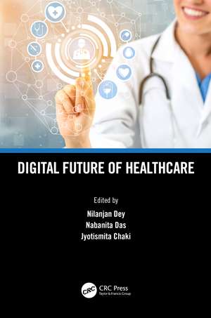 Digital Future of Healthcare de Nilanjan Dey