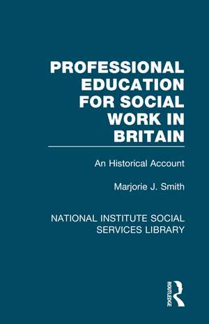 Professional Education for Social Work in Britain: An Historical Account de Marjorie J. Smith