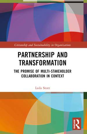 Partnership and Transformation: The Promise of Multi-stakeholder Collaboration in Context de Leda Stott