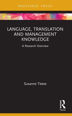 Language, Translation and Management Knowledge: A Research Overview de Susanne Tietze