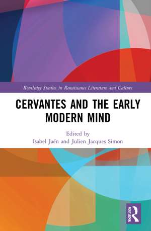 Cervantes and the Early Modern Mind de Isabel Jaén