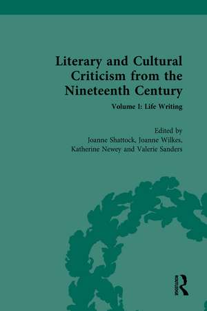 Literary and Cultural Criticism from the Nineteenth Century: Volume I: Life Writing de Valerie Sanders