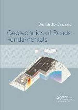 Geotechnics of Roads: Fundamentals de Bernardo Caicedo