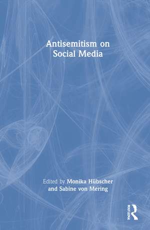 Antisemitism on Social Media de Monika Hübscher