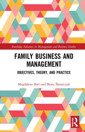 Family Business and Management: Objectives, Theory, and Practice de Magdalena Biel