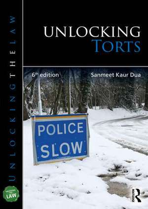 Unlocking Torts de Sanmeet Kaur Dua