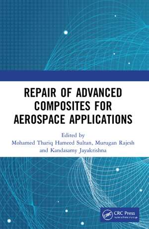 Repair of Advanced Composites for Aerospace Applications de Mohamed Thariq Hameed Sultan