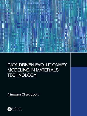 Data-Driven Evolutionary Modeling in Materials Technology de Nirupam Chakraborti