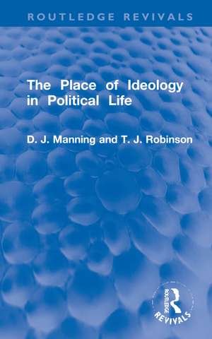 The Place of Ideology in Political Life de D.J. Manning