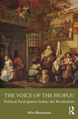 The Voice of the People?: Political Participation before the Revolutions de Wim Blockmans