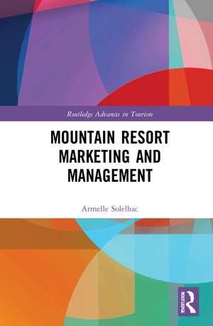 Mountain Resort Marketing and Management de Armelle Solelhac