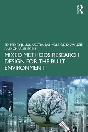 Mixed Methods Research Design for the Built Environment de Julius Akotia