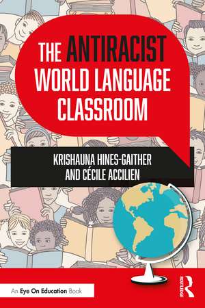 The Antiracist World Language Classroom de Krishauna Hines-Gaither