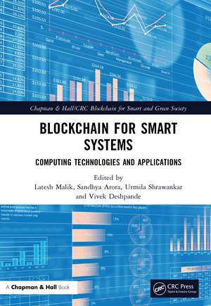 Blockchain for Smart Systems: Computing Technologies and Applications de Latesh Malik