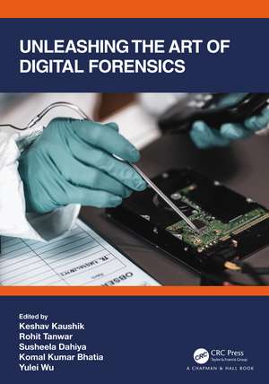 Unleashing the Art of Digital Forensics de Keshav Kaushik