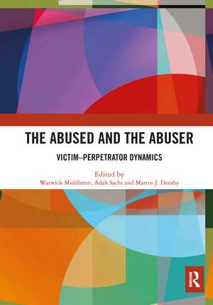 The Abused and the Abuser: Victim–Perpetrator Dynamics de Warwick Middleton