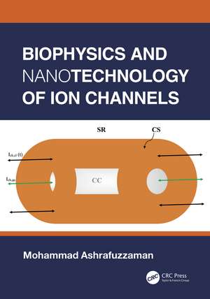 Biophysics and Nanotechnology of Ion Channels de Mohammad Ashrafuzzaman