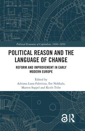 Political Reason and the Language of Change: Reform and Improvement in Early Modern Europe de Adriana Luna-Fabritius