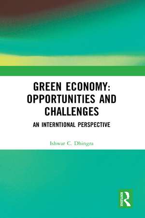 Green Economy: Opportunities and Challenges: An Interntional Perspective de Ishwar C. Dhingra