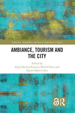 Ambiance, Tourism and the City de Iñigo Sánchez-Fuarros