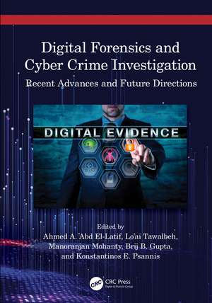 Digital Forensics and Cyber Crime Investigation: Recent Advances and Future Directions de Ahmed A. Abd El-Latif