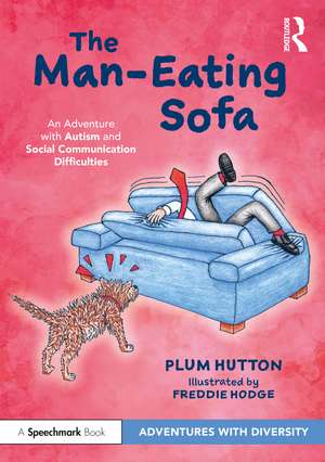 The Man-Eating Sofa: An Adventure with Autism and Social Communication Difficulties de Plum Hutton