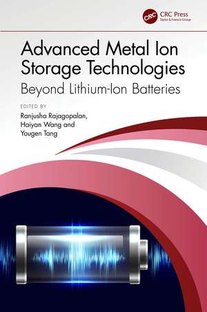 Advanced Metal Ion Storage Technologies: Beyond Lithium-Ion Batteries de Ranjusha Rajagopalan