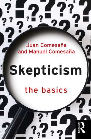 Skepticism: The Basics de Juan Comesaña