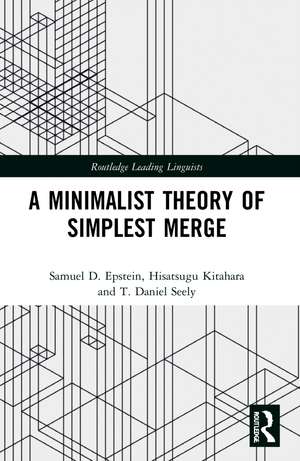 A Minimalist Theory of Simplest Merge de Samuel D. Epstein