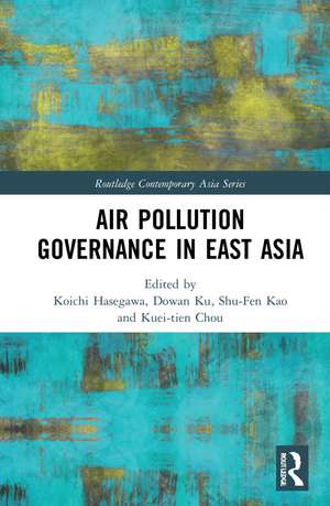 Air Pollution Governance in East Asia de Kuei-tien Chou