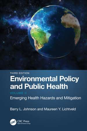 Environmental Policy and Public Health: Emerging Health Hazards and Mitigation, Volume 2 de Barry L. Johnson